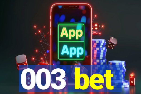 003 bet